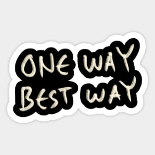 Hand Drawn One Way Best Way Sticker